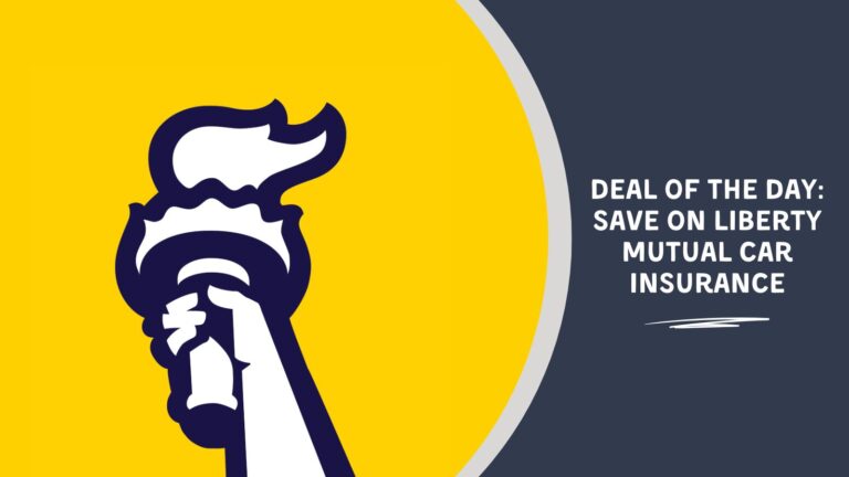 Deal of the Day Save on Liberty Mutual Car Insurance